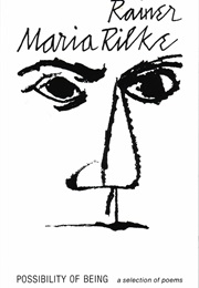 Possibility of Being (Rainer Rilke)