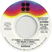 Kansas - It Takes a Woman's Love to Make a Man
