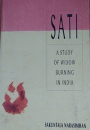 Sati: A Study of Widow Burning in India (Sakuntala Narasimhan)