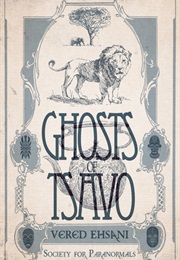 Ghosts of Tsavo (Vered Ehsani)