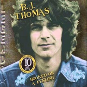 B.J. Thomas - Hooked on a Feeling