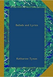 Ballads and Lyrics (Katharine Tynan)