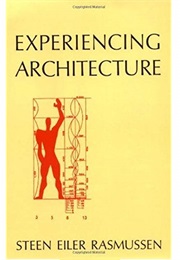 Experiencing Architecture (Steen Eiler Rasmussen)