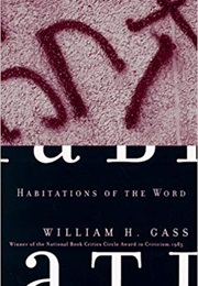 Habitations of the Word (William H. Gass)