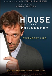House and Philosophy: Everybody Lies (Henry Jacoby, William Irwin (Editor))