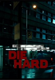 A Good Day to Die Hard. (2013)
