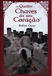 As Quatro Chaves Do Seu Coração (Rafael Oscar)