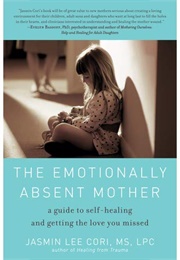The Emotionally Absent Mother (Jasmine Lee Cori)