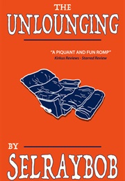 The Unlounging (Selraybob)