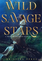 Wild Savage Stars (Kristina Pérez)