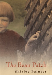 The Bean Patch: A Memior (Shirley Painter)