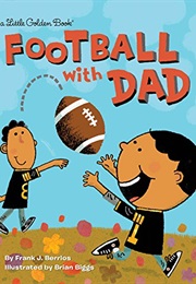 Football With Dad (Frank Berrios)