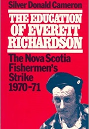 The Education of Everett Richardson (Silver Donald Cameron)