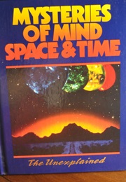 The Unexplained: Mysteries of Mind, Space, & Time (Vol. 16) (Orbis Publishing)