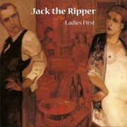 Jack the Ripper - Ladies First