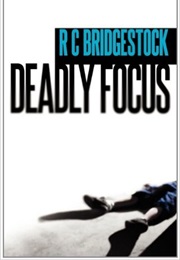 Deadly Focus (R. C. Bridgestock)