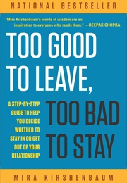 Too Good to Leave, Too Bad to Stay (Mira Kirschenbaum)