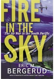 Fire in the Sky: The Air War in the South Pacific (Eric M. Bergerud)