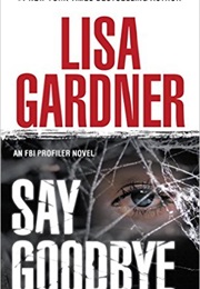 Say Goodbye (Lisa Gardner)