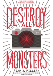 Destroy All Monsters (Sam J. Miller)