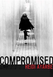 Compromised (Heidi Ayarbe)