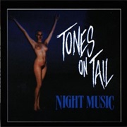 Tones on Tail- Night Music