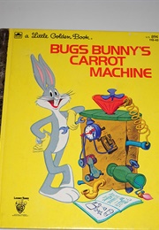 Bugs Bunny&#39;s Carrot Machine (Bob Totten)