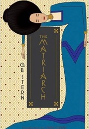 The Matriarch (G.B. Stern)