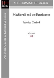 Machiavelli and the Renaissance (Federico Chabod)