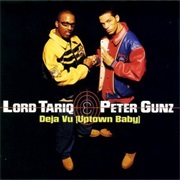 Deja Vu (Uptown Baby) - Lord Tariq & Peter Gunz
