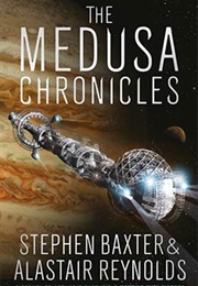 The Medusa Chronicles (Stephen Baxter and Alastair Reynolds)