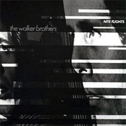 The Walker Brothers - Nite Flight