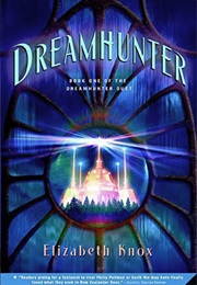 Dreamhunter (Elizabeth Knox)