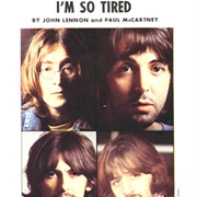 I'm So Tired - The Beatles