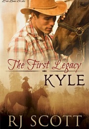 Kyle (Legacy Ranch, #1) (R.J. Scott)