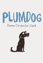 Plumdog (Emma Chichester)
