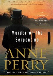Murder on the Serpintine (Anne Perry)