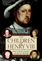 The Children of Henry VIII (Alison Weir)