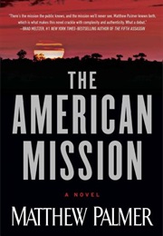 The American Mission (Matthew Palmer)