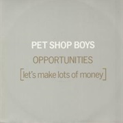 Pet Shop Boys — Opportunities (Let's Make Lots of Money)