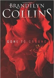 Gone to Ground (Brandilyn Collins)