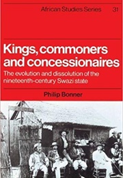 Kings, Commoners and Concessionaries (Philip Bonner)