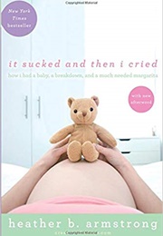 It Sucked and Then I Cried (Heather B. Armstrong)
