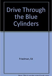 Drive Through the Blue Cylinders (Ed Friedman)