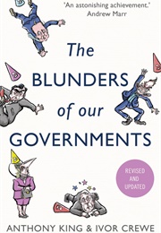 The Blunders of Our Governments (Anthony King)