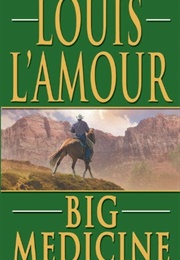 Big Medicine (Louis L'amour)