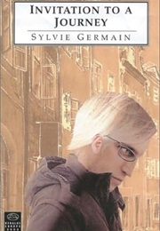 Invitation to a Journey (Sylvie Germain)