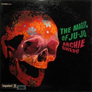 Archie Shepp - The Magic of Ju-Ju (1967)