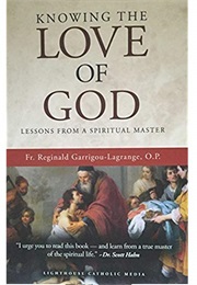 Knowing the Love of God: Lessons From a Spiritual Master (Garrigou-Lagrange)