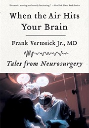 When the Air Hits Your Brain (Frank Vertosick Jr.)